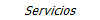 Servicios